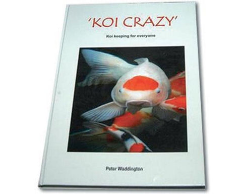 Koi Crazy Book (Peter Waddington) - Selective Koi Sales